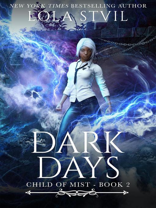 Title details for Dark Days (Child Of Mist, Book 2): Child Of Mist, #2 by Lola StVil - Available